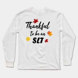 Thankful to be an SLT Long Sleeve T-Shirt